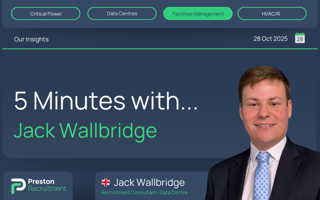 5 Minutes with Jack Wallbridge | Recruitment Consultant – Data Centers